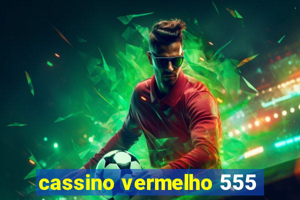 cassino vermelho 555